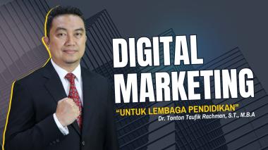 Membangun Reputasi dan Pertumbuhan Lembaga Pendidikan melalui Digital Marketing Lembaga Pendidikan