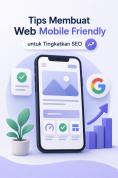 Strategi Meningkatkan Performa SEO Mobile Melalui Optimasi Website yang Cepat, Responsif, dan User Friendly